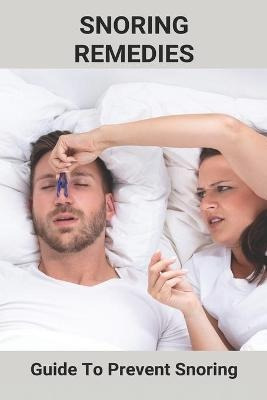 Libro Snoring Remedies : Guide To Prevent Snoring: Snorin...