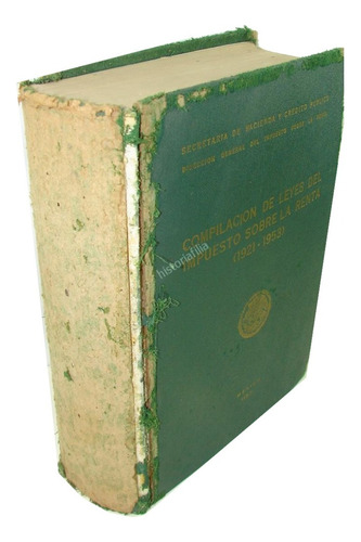 Compilacion Leyes Impuesto Sobre La Renta 1921-1953 S.h.c.p.