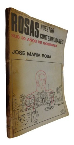 José María Rosa. Rosas. Nuestro Contemporaneo. Sus 20&-.