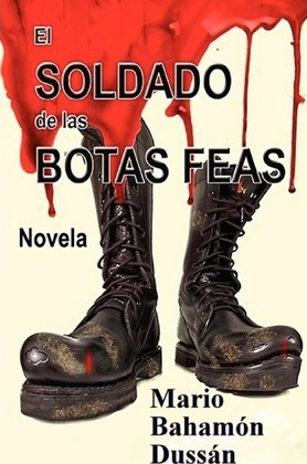 El Soldado De Las Botas Feas - Mario Bahamon Dussan