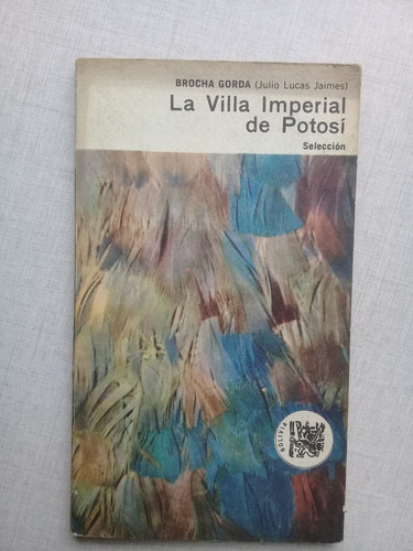 La Villa Imperial De Potosí Brocha Gorda Selección 1964