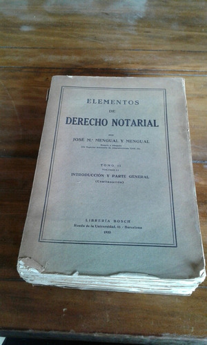 Elementos De Derecho Notarial/josé M. Mengual Y Mengual (aj)