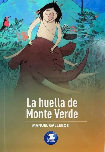 La Huella De Monte Verde: Español, De Manuel Gallegos. Serie Zigzag, Vol. 1. Editorial Zigzag, Tapa Blanda, Edición Escolar En Español, 2020