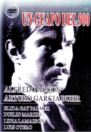 Un Guapo Del 900-alfredo Alcon, A. Garcia Buhr, E. G. Palmer