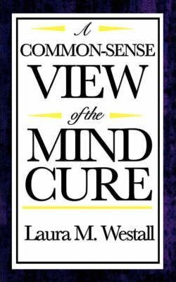 Libro A Common-sense View Of The Mind Cure - Laura M West...