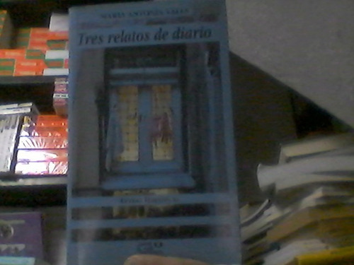 Tres Relatos De Diario María Antonia Valls Grupo Libro