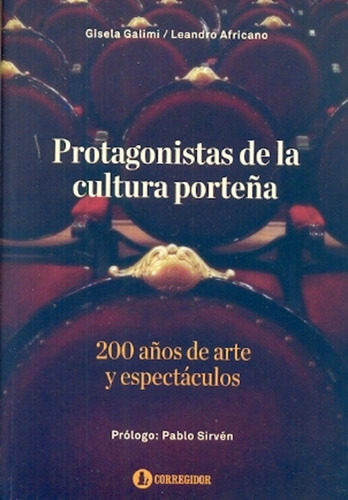 Protagonistas De La Cultura Porteña: 200 Años De A, de Galimi Africano. Editorial CORREGIDOR, tapa blanda, edición 1 en castellano