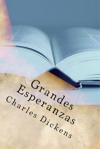 Grandes Esperanzas: Spanish, De Sanchez, Angelica. Editorial Createspace, Tapa Blanda En Español