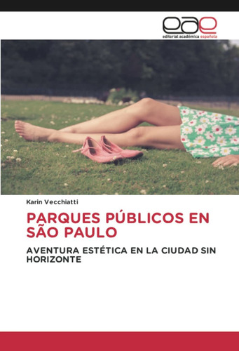 Libro Parques Públicos En São Paulo: Aventura Estética  Lcm5