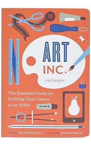 Book : Art, Inc. The Essential Guide For Building Your...