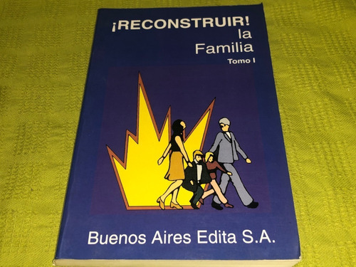 Reconstruir La Familia Tomo 1 - Buenos Aires Edita