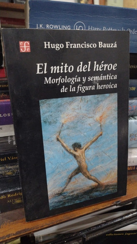 Hugo Francisco Bauza - El Mito Del Heroe