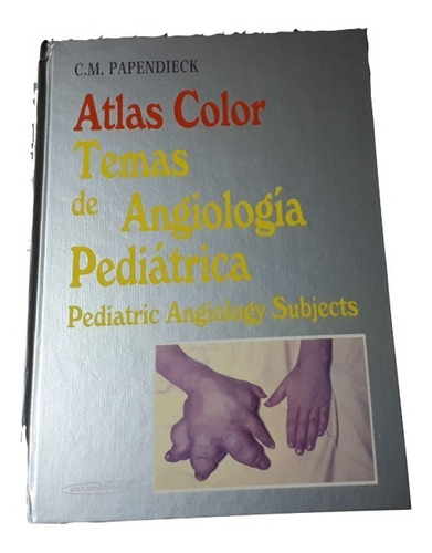 Atlas Color Angiologia Pediatrica Cm Papendieck Fact A Y  B