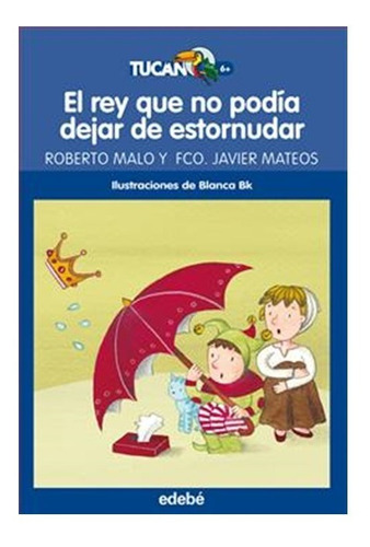 El Rey Que No Sabia Estornudar, Libro Juvenil, Cuento