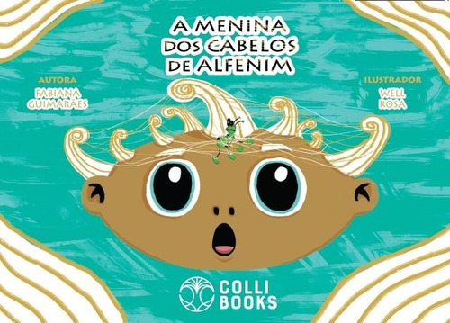 A menina dos cabelos de alfenim, de Guimarães, Fabiana. Colli Books Editora E Distribuidora De Livros Eireli, capa mole em português, 2019