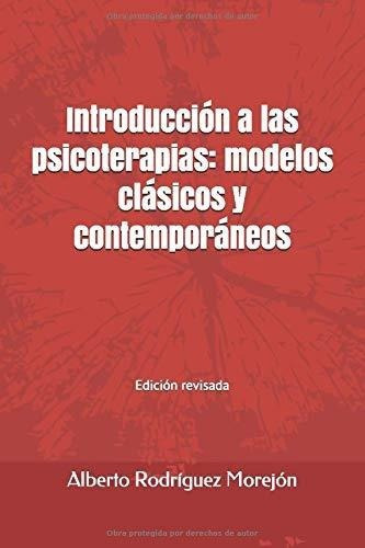 Introduccion A Las Psicoterapias Modelos Clasicos Y