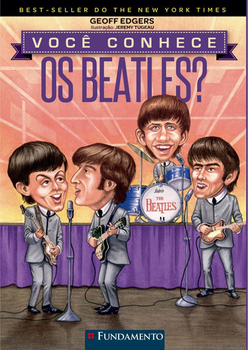 Você Conhece Os Beatles?: Você Conhece Os Beatles?, De Geoff Edgers. Série N/a, Vol. N/a. Editora Fundamento, Capa Mole, Edição N/a Em Português, 2018
