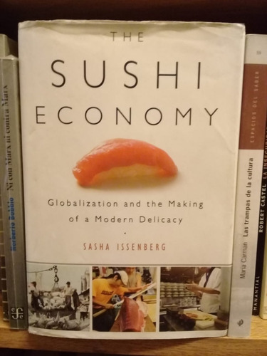 The Sushi Economy, By Sasha Issenberg. Excelente Estado!!!