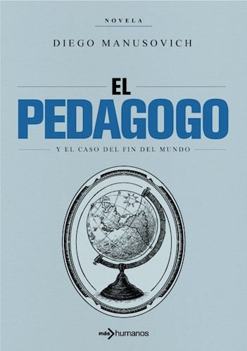 Libro El Pedagogo Y El Caso Del Fin Del Mundo De Diego Gasto