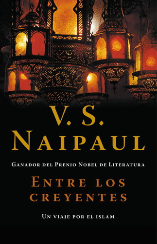 Libro Entre Los Creyentes - Naipaul, V.s.