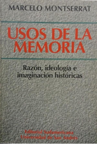 Libro - Usos De La Memoria  - Montserrat, Marcelo, De Monts