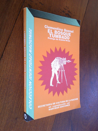 El Bosque Tumbado - Clementina Quenel / Pról. Andrés Rivas