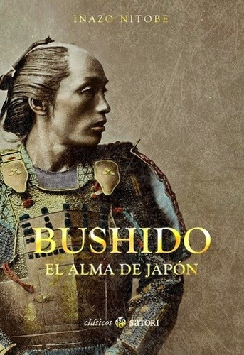 Imagen 1 de 3 de Bushido - El Alma De Japón, Inazo Nitobe, Satori