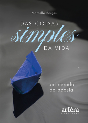 Das Coisas Simples da Vida: Um Mundo de Poesia, de Borges, Marcello. Editorial Appris Editora e Livraria Eireli - ME, capa mole em português, 2022