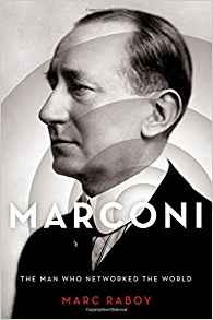 Marconi The Man Who Networked The World