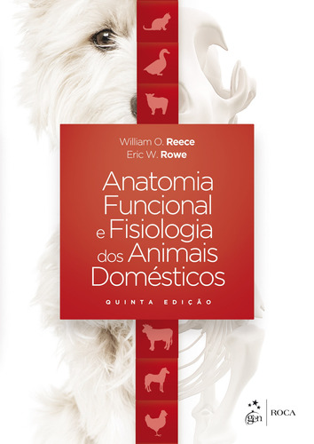 Anatomia Funcional e Fisiologia dos Animais Domésticos, de REECE, William O., ROWE, Eric W. Editora Guanabara Koogan Ltda., capa mole em português, 2020