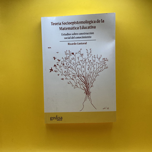 Teoría Socioepistemológica De La Matemática Educativa: Estudios Sobre Construcción Social Del Conocimiento