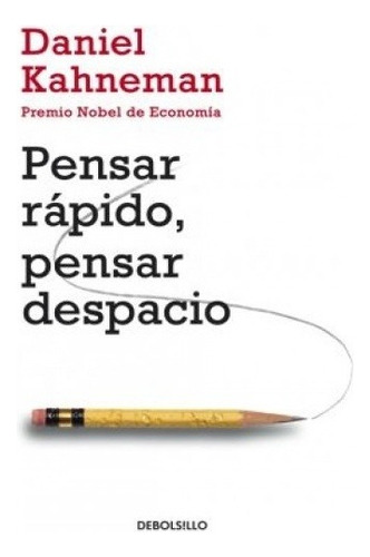 Pensar Rápido, Pensar Despacio - Daniel Kahneman