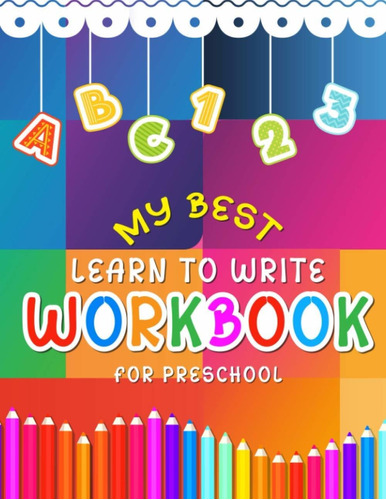 My Best Learn To Write Workbook For Preschool: Clever C...