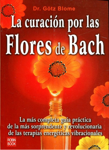 Libro La Curacion Por Las Flores De Bach - Dr Gotz Bloma
