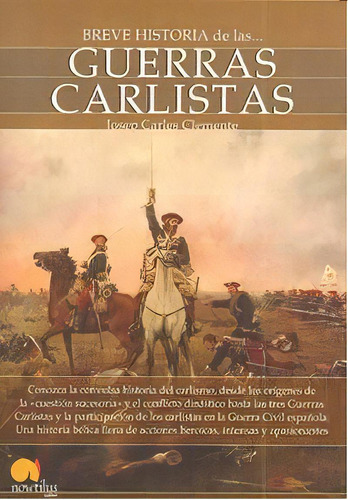 Breve Historia De Las Guerras Carlistas, De Clemente Muñoz, Josep Carles. Editorial Ediciones Nowtilus En Español