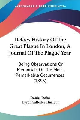 Libro Defoe's History Of The Great Plague In London, A Jo...