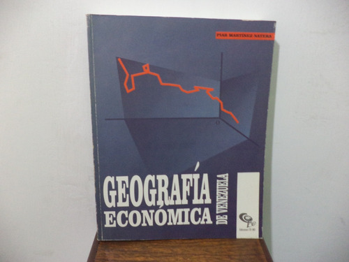 Geografia Economica De Venezuela. Piar Martinez. Co-bo