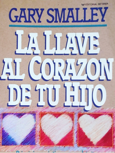 La Llave Al Corazón De Tu Hijo