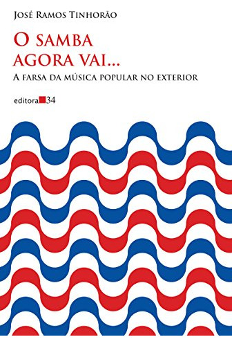 Libro O Samba Agora Vai A Farsa Da Música Popular No Exterio