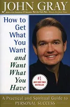 Comprar Libro How To Get What You Want And Want What You Have - J...