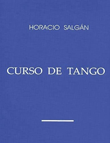 Libro: Horacio SaLGán - Curso De Tango (edición En Español)