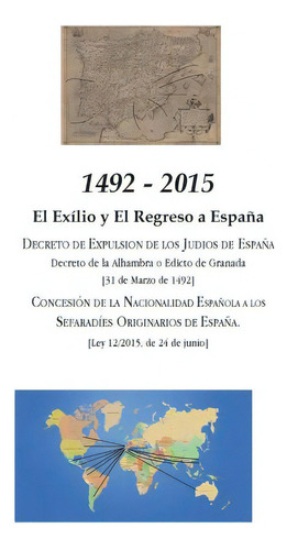 1492 - 2015 : El Exilio Y El Regreso A Espa A, De Celia Prados Garcia. Editorial Jorge Pinto Books, Tapa Blanda En Español