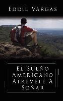 Libro El Sueno Americano Atrevete A Sonar - Eddie, Vargas