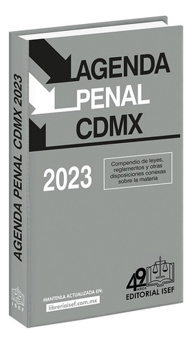 Agenda Penal de la Cdmx 2023: No aplica, de Ediciones Fiscales Isef. Serie No aplica, vol. No aplica. Editorial Ediciones Fiscales Isef, tapa pasta blanda, edición 54 en español, 2023