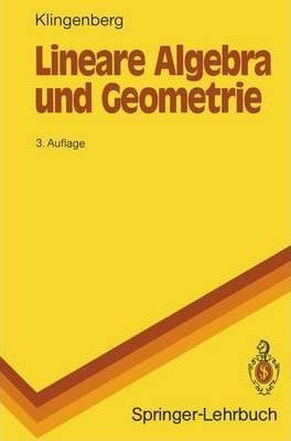 Lineare Algebra Und Geometrie - Wilhelm Klingenberg