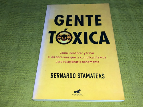 Gente Tóxica - Bernardo Stamateas - Vergara