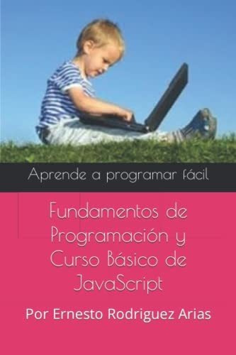 Fundamentos De Programación Y Curso Básico De Javascript: Po