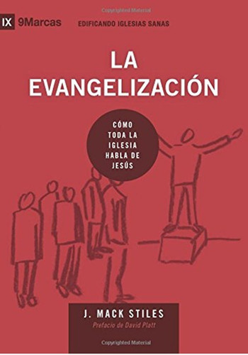 La Evangelización, de Mack Stiles. Editorial 9MARKS en español