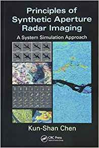 Principles Of Synthetic Aperture Radar Imaging A System Simu