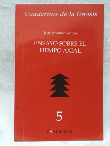 Ensayo Sobre El Tiempo Axial José A. Antón Symbolos, 5
